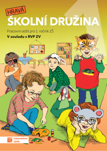 Hravá školní družina 1 - pracovní sešit