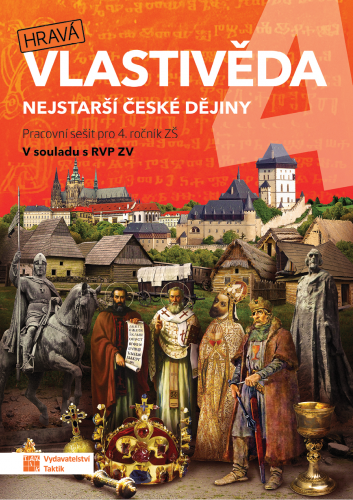 Hravá vlastivěda 4 - Nejstarší české dějiny - pracovní sešit