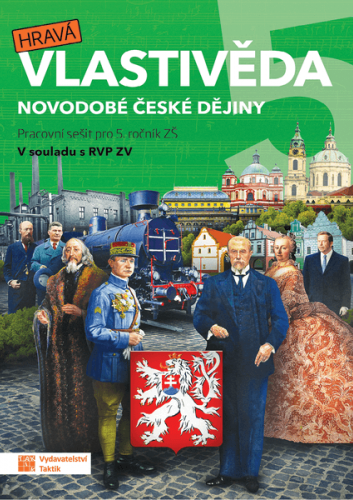 Hravá vlastivěda 5 - Novodobé české dějiny - pracovní sešit