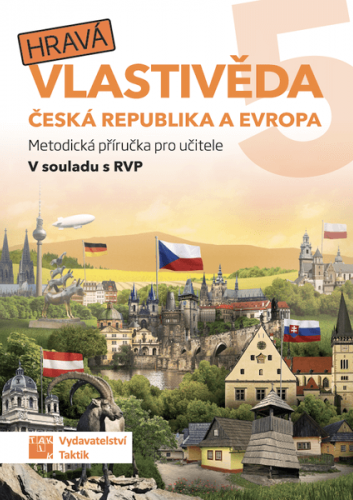 Hravá vlastivěda 5 - Česká republika a Evropa - metodická příručka pro učitele